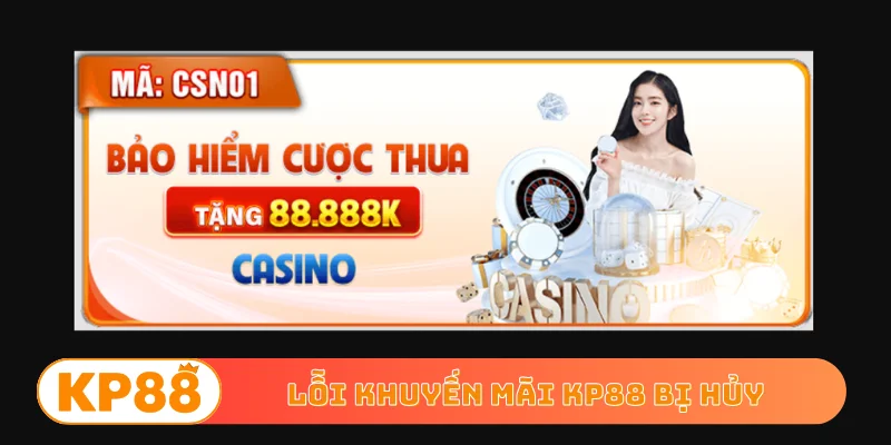 Lỗi khuyến mãi KP88 bị hủy