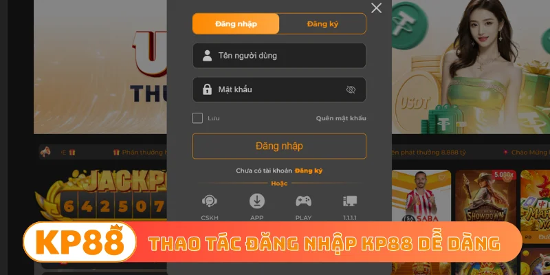 Thao tác đăng nhập KP88 dễ dàng